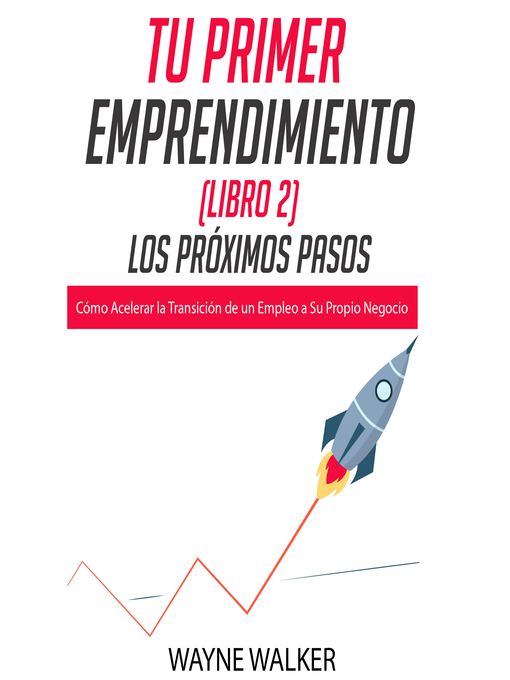 Title details for Tu Primer Emprendimiento (Libro 2) Los Próximos Pasos by Wayne Walker - Available